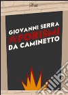 Aforismi da caminetto. E-book. Formato PDF ebook di Giovanni Serra