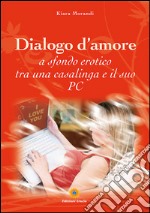 Dialogo d'amore. E-book. Formato PDF ebook