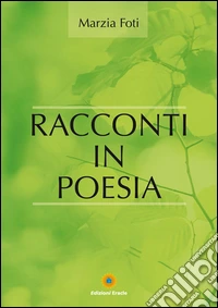 Racconti in poesia. E-book. Formato PDF ebook
