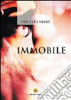 Immobile. E-book. Formato PDF ebook