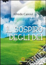 Il sospiro degli dei. E-book. Formato PDF ebook