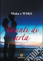 Amanti di carta. E-book. Formato PDF ebook