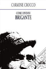 Come divenni brigante. E-book. Formato EPUB ebook