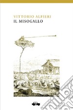 Il Misogallo. E-book. Formato EPUB ebook