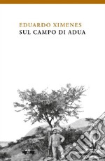 Sul campo di Adua. Maggio-giugno 1896. E-book. Formato EPUB