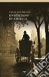 Un italiano in America. E-book. Formato EPUB ebook di Adolfo Rossi