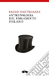Antropologia del parlamento italiano. E-book. Formato Mobipocket ebook