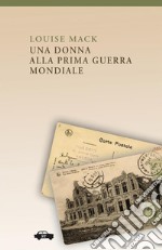 Una donna alla Prima guerra mondiale. E-book. Formato EPUB ebook