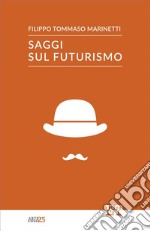 Saggi sul futurismo. E-book. Formato EPUB ebook