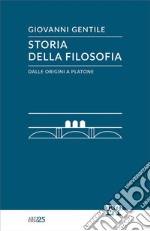 Storia della filosofia dalle origini a Platone. E-book. Formato EPUB ebook