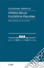 Storia della filosofia italiana dalle origini al XV secolo. E-book. Formato EPUB ebook