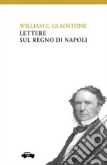 Lettere sul Regno di Napoli. E-book. Formato EPUB ebook