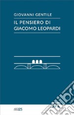 Il pensiero di Giacomo Leopardi. E-book. Formato EPUB