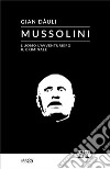 Mussolini - l&apos;uomo l&apos;avventuriero il criminale. E-book. Formato EPUB ebook