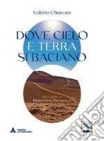 Dove cielo e terra si bacianoPrefazione di Pierbattista Pizzaballa. E-book. Formato EPUB