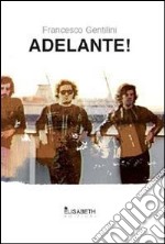 Adelante!. E-book. Formato PDF ebook