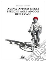 Aveva appeso degli specchi agli angoli della casa. E-book. Formato EPUB ebook