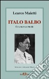 Italo Balbo. Un uomo scomodo. E-book. Formato PDF ebook di Learco Maietti