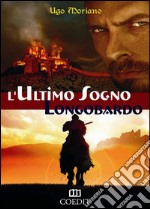 L'ultimo sogno longobardo. E-book. Formato Mobipocket ebook