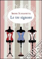 Le tre signore. E-book. Formato EPUB ebook