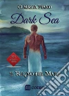 Dark sea. Il regno del mare. E-book. Formato EPUB ebook di Claudia Piano