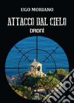 Attacco dal cielo. Droni. E-book. Formato Mobipocket ebook