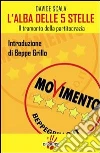 L' alba delle 5 stelle. Il tramonto della partitocrazia. E-book. Formato EPUB ebook di Davide Scala