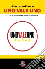 Uno vale uno: La partecipazione come strumento di democrazia. E-book. Formato EPUB ebook