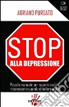 Stop alla depressione: Piccolo manuale per sapere cos'è e riconoscere quando chiedere aiuto. E-book. Formato EPUB ebook