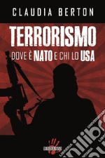 Terrorismo. Dove è NATO e chi lo USA. E-book. Formato EPUB ebook