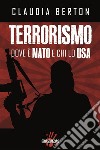 Terrorismo. Dove è NATO e chi lo USA. E-book. Formato EPUB ebook