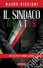 Il sindaco gratis. E-book. Formato Mobipocket ebook