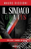 Il sindaco gratis. E-book. Formato EPUB ebook di Mauro Riccioni