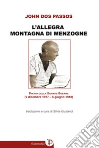 L'allegra montagna di MenzogneDiario della Grande Guerra (9 dicembre 1917 - 6 giugno 1918). E-book. Formato Mobipocket ebook