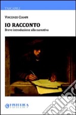 Io racconto. Breve introduzione alla narrativa. E-book. Formato EPUB ebook