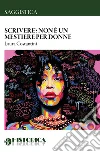 Scrivere? Non è un mestiere per donne. E-book. Formato EPUB ebook di Laura Costantini