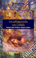 Il Sogno Un collegamento con l'Aldilà. E-book. Formato Mobipocket ebook