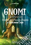 Gnomi e fantasmiMisteri del piccolo popolo. E-book. Formato EPUB ebook