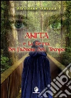 Anita e la setta dei padroni del tempo. E-book. Formato EPUB ebook di Vittoria Tomasi