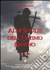 Alle soglie dell'ultimo giorno. E-book. Formato Mobipocket ebook di Sergio Ruggiero