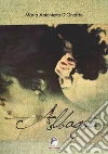 Albagia. E-book. Formato EPUB ebook di Maria Antonietta D'Onofrio