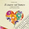 Il cuore sul banco I sentimenti dei bambini e delle bambine a scuola. E-book. Formato Mobipocket ebook di Fiammetta Segala
