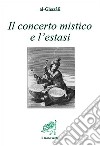 Il concerto mistico e l’estasi. E-book. Formato Mobipocket ebook di al-Ghazâlî