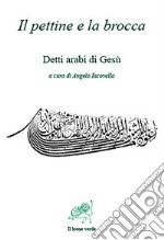 Il pettine e la brocca. Detti arabi di Gesù. E-book. Formato Mobipocket