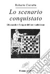 Lo scenario conquistato. Gli scacchi e l'origine del loro simbolismo. E-book. Formato EPUB ebook