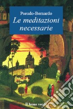 Le meditazioni necessarie. E-book. Formato Mobipocket ebook