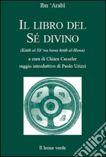 Il libro del sé divino. E-book. Formato EPUB ebook di Ibn 'Arabi