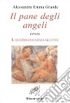 Il pane degli angeli. Il quotidiano senza glutine. E-book. Formato EPUB ebook di Alessandra Emma Grande