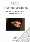 La donna cristiana secondo l'insegnamento della tradizione apostolica. E-book. Formato EPUB ebook di Tessore Dag