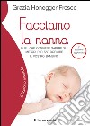 Facciamo la nannaQuel che conviene sapere sui metodi per far dormire il vostro bambino. E-book. Formato EPUB ebook